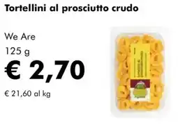 NaturaSì Tortellini al prosciutto crudo We Are offerta