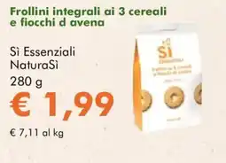 NaturaSì Frollini integrali ai 3 cereali e fiocchi d avena Sì Essenziali NaturaSì offerta