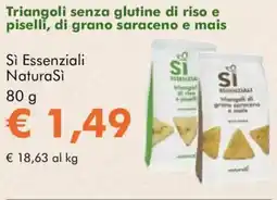 NaturaSì Triangoli senza glutine di riso e piselli, di grano saraceno e mais Sì Essenziali NaturaSì offerta