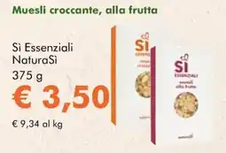 NaturaSì Muesli croccante, alla frutta Sì Essenziali NaturaSì offerta