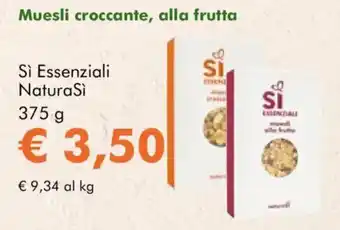 NaturaSì Muesli croccante, alla frutta Sì Essenziali NaturaSì offerta