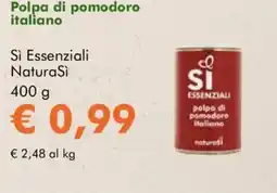 NaturaSì Polpa di pomodoro italiano Sì Essenziali NaturaSì offerta