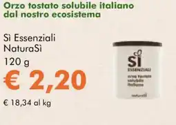 NaturaSì Orzo tostato solubile italiano dal nostro ecosistema Sì Essenziali NaturaSì offerta