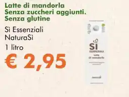 NaturaSì Latte di mandorla Senza zuccheri aggiunti Senza glutine Sì Essenziali NaturaSì offerta