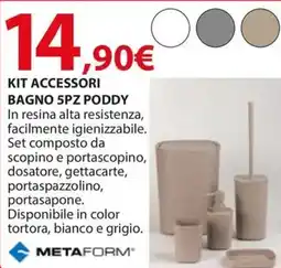 Kreo Brico e Casa METAFORM Kit accessori bagno 5PZ poddy offerta