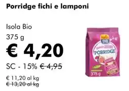 NaturaSì Porridge fichi e lamponi Isola Bio offerta