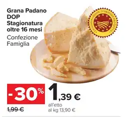 Carrefour Market Grana Padano DOP Stagionatura oltre 16 mesi offerta