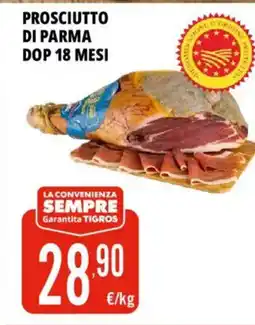 Tigros Prosciutto di parma dop 18 mesi offerta