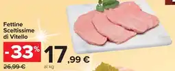 Carrefour Market Fettine Sceltissime di Vitello offerta