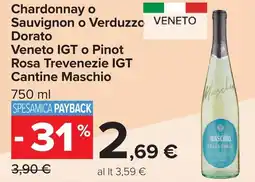 Carrefour Chardonnay o Sauvignon o Verduzzo Dorato Veneto IGT o Pinot Rosa Trevenezie IGT Cantine Maschio offerta