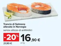 Carrefour Trancio di Salmone allevato in Norvegia offerta