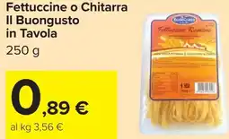 Carrefour Fettuccine o Chitarra Il Buongusto in Tavola offerta