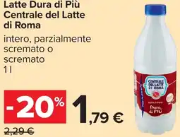 Carrefour Latte Dura di Più Centrale del Latte di Roma offerta