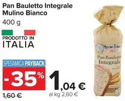Carrefour Pan Bauletto Integrale Mulino Bianco offerta