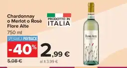 Carrefour Chardonnay o Merlot o Rosè Flore Alte offerta