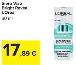 Carrefour Siero Viso Bright Reveal L'Oréal offerta