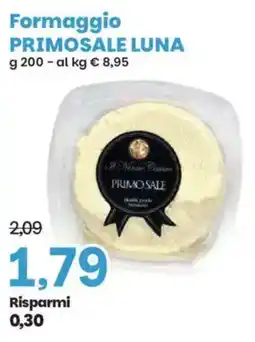 Prix Quality Formaggio PRIMOSALE LUNA offerta