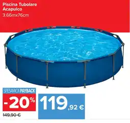 Carrefour Piscina Tubolare Acapulco offerta