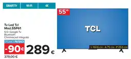 Carrefour Tv Led Tcl Mod.55P61 offerta