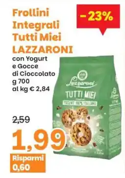Prix Quality Frollini integrali tutti miei lazzaroni con yogurt e gocce di cioccolato offerta