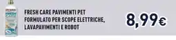 Unieuro Fresh care pavimenti pet formulato per scope elettriche, lavapavimenti e robot offerta