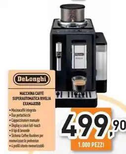 Unieuro Delonghi macchina caffe superautomatica rivelia EXAM44035B offerta