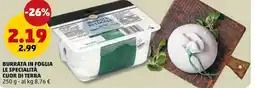 PENNY Burrata in foglia LE SPECIALITÀ CUOR DI TERRA offerta