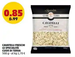 PENNY Cavatelli freschi LE SPECIALITÀ CUOR DI TERRA offerta