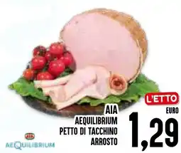 Al Discount Aia aequilibrium petto di tacchino arrosto offerta