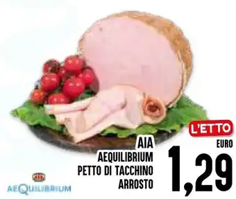Al Discount Aia aequilibrium petto di tacchino arrosto offerta