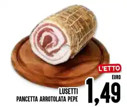 Al Discount Lusetti pancetta arrotolata pepe offerta