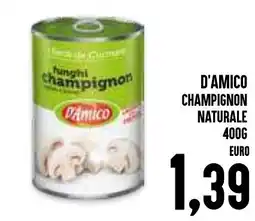 Al Discount D'amico champignon naturale offerta