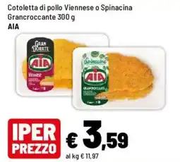 Iper La Grande Cotoletta di pollo Viennese o Spinacina Grancroccante AIA offerta
