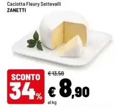 Iper La Grande Caciotta Fleury Settevalli ZANETTI offerta