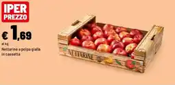 Iper La Grande Nettarine a polpa gialla in cassetta offerta