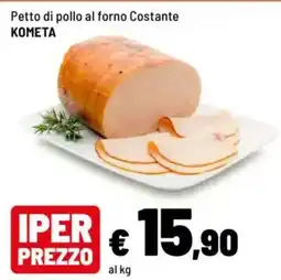 Iper La Grande Petto di pollo al forno Costante KOMETA offerta