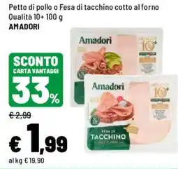 Iper La Grande Petto di pollo o Fesa di tacchino cotto al forno Qualità 10+ AMADORI offerta
