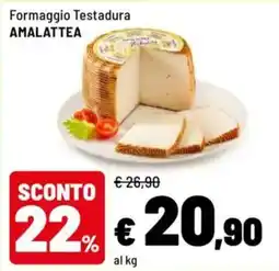 Iper La Grande Formaggio Testadura AMALATTEA offerta