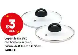 Iper La Grande Coperchi in vetro con bordo in acciaio ZANETTI offerta