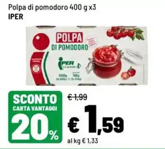 Iper La Grande Polpa di pomodoro IPER offerta
