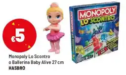Iper La Grande Monopoly Lo Scontro o Ballerina Baby Alive 27 cm HASBRO offerta