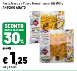 Iper La Grande Pasta fresca all'uovo formati assortiti ΑΝΤΟΝΙΟ ΑΜΑΤΟ offerta