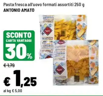 Iper La Grande Pasta fresca all'uovo formati assortiti ΑΝΤΟΝΙΟ ΑΜΑΤΟ offerta