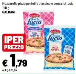 Iper La Grande Mozzarella pizza perfetta classica o senza lattosio GALBANI offerta