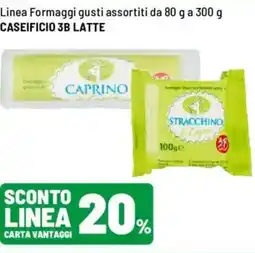 Iper La Grande Linea Formaggi CASEIFICIO 3B LATTE offerta