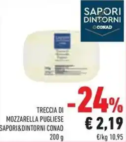 Conad Superstore Treccia di mozzarella pugliese SAPORI&DINTORNI CONAD offerta