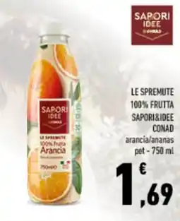 Conad Le spremute 100% frutta sapori&idee conad arancia/ananas offerta