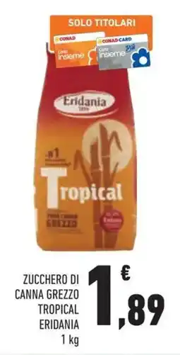 Conad Superstore Zucchero di canna grezzo tropical ERIDANIA 1 offerta