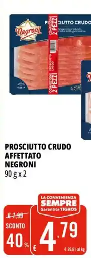 Tigros Prosciutto crudo affettato NEGRONI offerta
