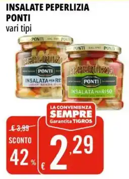 Tigros Insalate peperlizia PONTI offerta